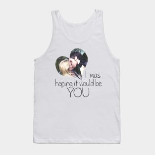 I was hoping it would be you Tank Top